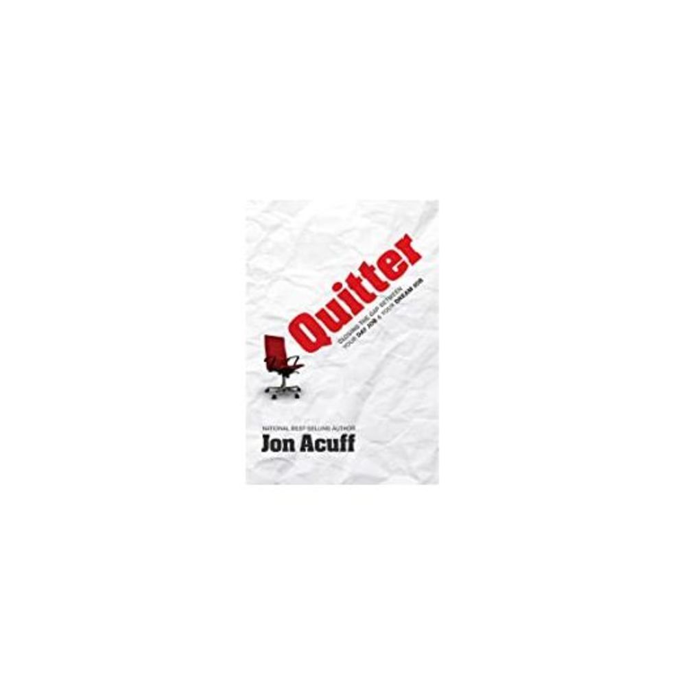 Quitter: Closing the Gap Between Your Day Job & Your Dream Job (Hardcover)